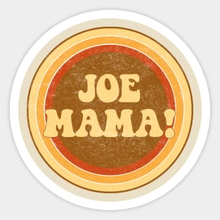 Joe Mama! Sticker